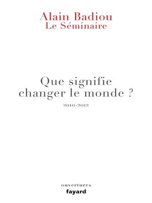 cover image of Le Séminaire--Que signifie "changer le monde ?"